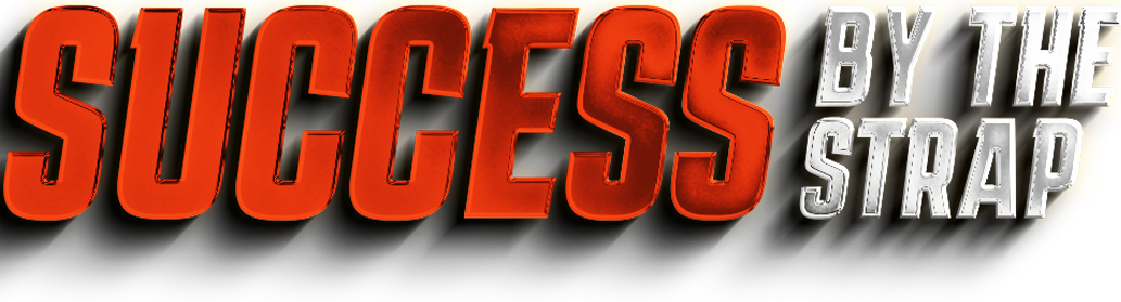 SUCCESS BY THE STRAP